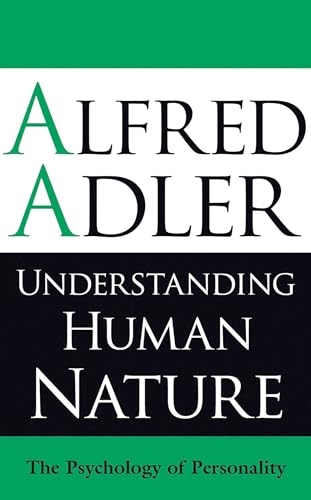 Understanding Human Nature: The Psychology of Personality Understanding Human Nature: The Psychology of Personality von Oneworld Publications