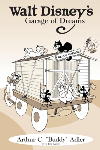 Walt Disney's Garage of Dreams von Theme Park Press