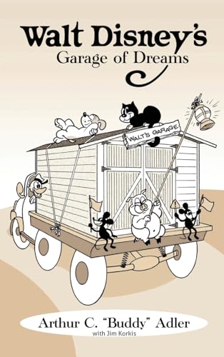Walt Disney's Garage of Dreams von Theme Park Press