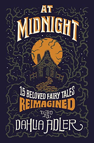 At Midnight: Fifteen Beloved Fairy Tales Reimagined von Flatiron Books