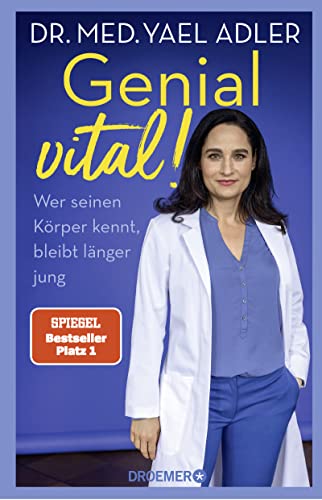 Genial vital!: Wer seinen Körper kennt, bleibt länger jung | Der SPIEGEL-Bestseller der Ärztin über gesundes Älterwerden