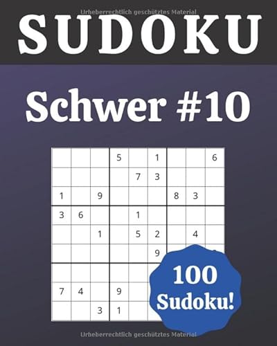 Sudoku Schwer #10: 100 Sudoku für Erwachsene | Großdruck | Schwer | Lösungen am Ende | 8'' x 10''