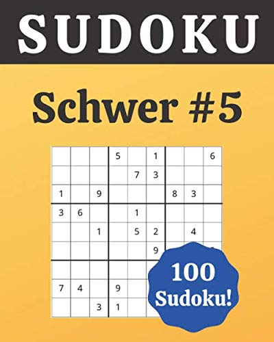 Sudoku Schwer #5: 100 Sudoku für Erwachsene | Großdruck | Schwer | Lösungen am Ende | 8'' x 10''