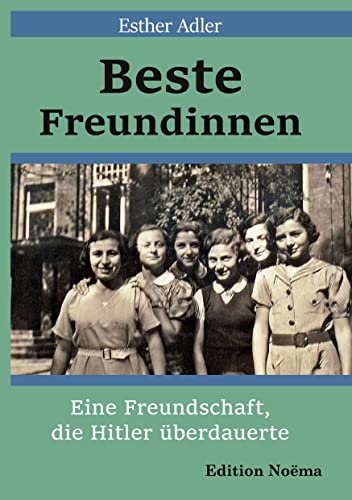 Beste Freundinnen: Eine Freundschaft, die Hitler überdauerte von ibidem