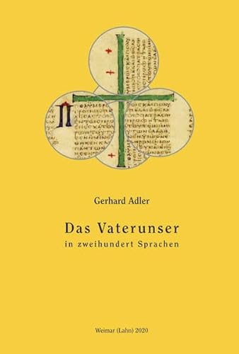 Das Vaterunser in zweihundert Sprachen: "aus allen Stämmen und Sprachen, aus allen Nationen und Völkern" (Offb 5,9). Von der Vielsprachigkeit des Christentums von Bernd E. Scholz