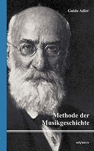 Methode der Musikgeschichte: Nachdruck der Originalausgabe von 1919