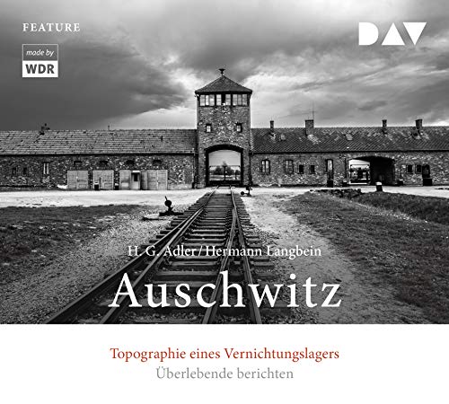 Auschwitz. Topographie eines Vernichtungslagers: Feature (3 CDs)