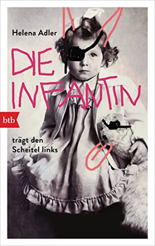 Die Infantin trägt den Scheitel links: Roman von btb Verlag