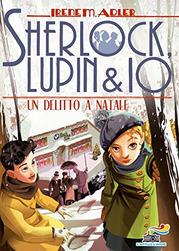 Un delitto a Natale (Il battello a vapore. Sherlock, Lupin & io)