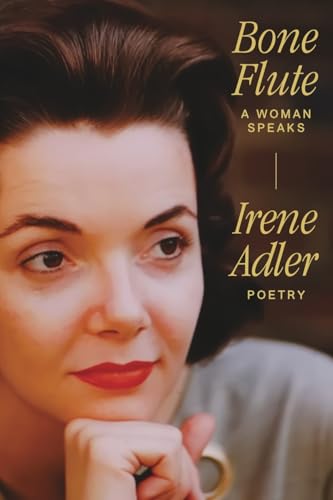 Bone Flute: A Woman Speaks Bone Flute: A Woman Speaks von Paloma Press