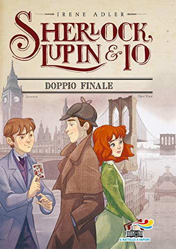 Doppio finale (Il battello a vapore. Sherlock, Lupin & io)