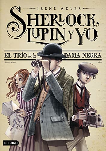 El trío de la Dama Negra. Nueva presentación: Sherlock, Lupin y yo 1 El trío de la Dama Negra. Nueva presentación: Sherlock, Lupin y yo 1