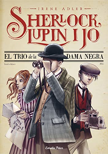 El trio de la Dama Negra: Sherlock, Lupin i jo 1 von Estrella Polar
