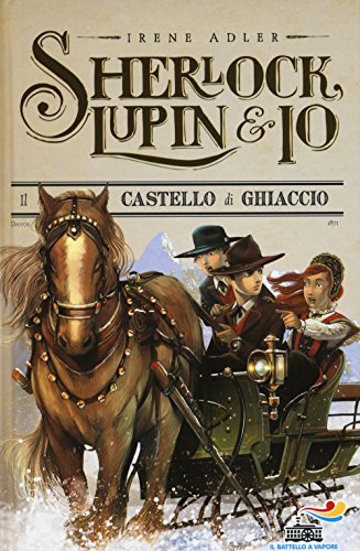 Il castello di ghiaccio (Il battello a vapore. Sherlock, Lupin & io) von Piemme