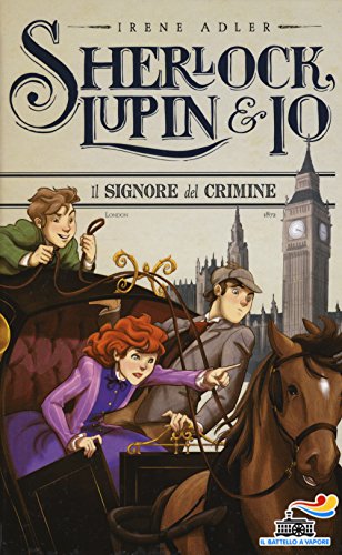 Il signore del crimine (Il battello a vapore. Sherlock, Lupin & io) von Piemme