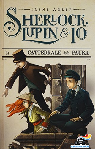 La cattedrale della paura (Il battello a vapore. Sherlock, Lupin & io) von Piemme