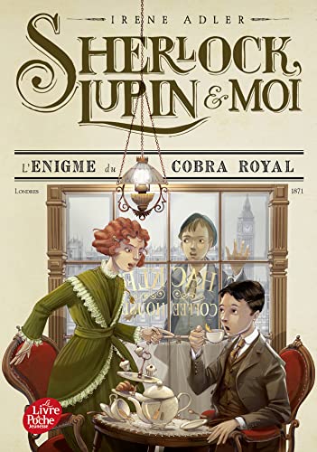 Sherlock, Lupin et moi - Tome 7: L'énigme du cobra royal Sherlock, Lupin et moi - Tome 7: L'énigme du cobra royal