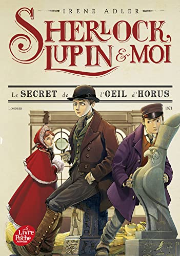 Sherlock, Lupin et moi - Tome 8: Le secret de l'oeil d'Horus Sherlock, Lupin et moi - Tome 8: Le secret de l'oeil d'Horus