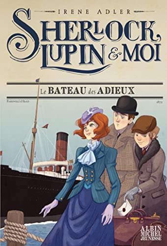 Sherlock, Lupin & moi T12 Le Bateau des adieux: Sherlock, Lupin & moi - tome 12 Sherlock, Lupin & moi T12 Le Bateau des adieux: Sherlock, Lupin & moi - tome 12 von ALBIN MICHEL