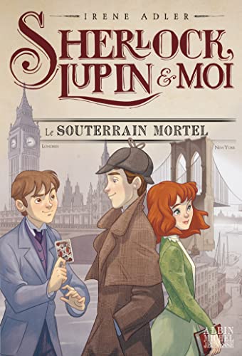 Sherlock, Lupin & moi T13 Le Souterrain mortel: Sherlock, Lupin & moi - tome 13