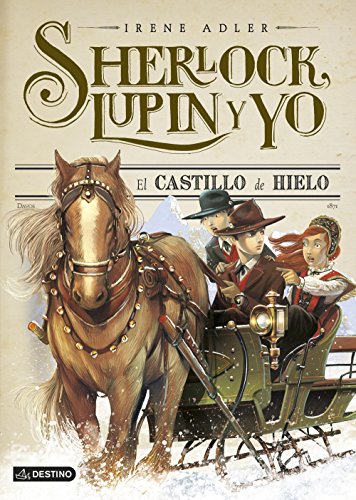 Sherlock, Lupin y yo 5. El castillo de hielo von Destino Infantil & Juvenil