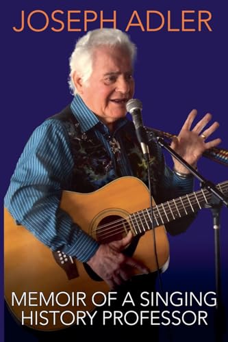 Memoir of a Singing History Professor von Joseph Adler