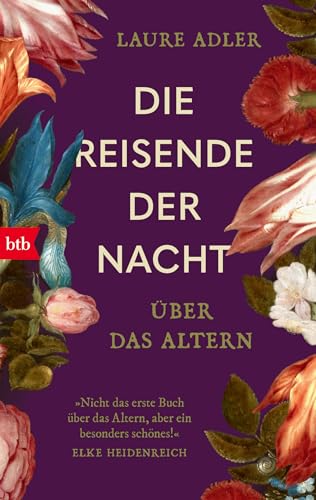 Die Reisende der Nacht: Über das Altern von btb Verlag