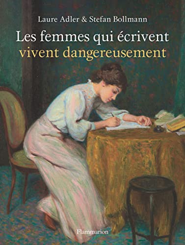 Les femmes qui écrivent vivent dangereusement von FLAMMARION