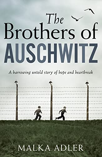 The Brothers of Auschwitz: A heartbreaking and unforgettable historical novel based on an untold true story von One More Chapter