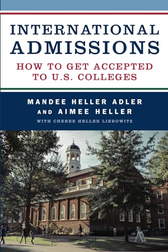 International Admissions: How to Get Accepted to U.S. Colleges von Biographical Publishing Company