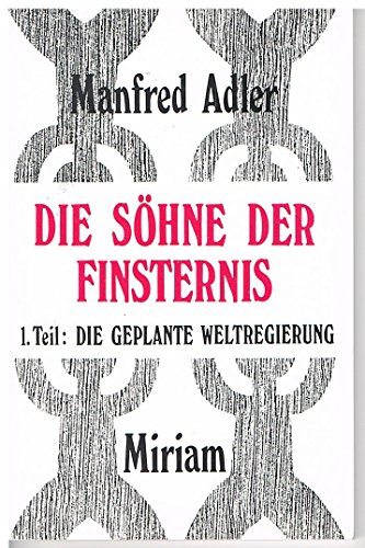 Die Söhne der Finsternis / Die Söhne der Finsternis: Teil 1: Die geplante Weltregierung