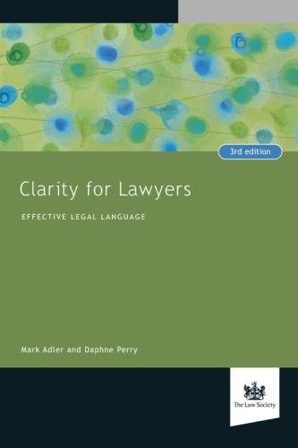 Clarity for Lawyers: Effective Legal Language Clarity for Lawyers: Effective Legal Language