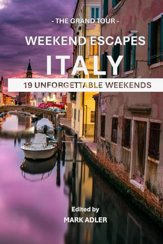 Weekend Escapes - Italy: 19 Unforgettable Weekends von Independently published