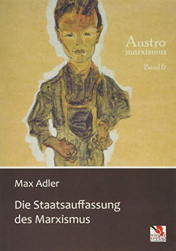 Die Staatsauffassung des Marxismus von Wiener Verlag für Sozialforschung