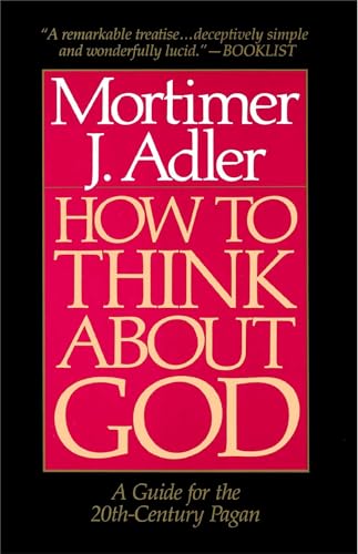 How to Think About God: A Guide For The 20Th-Century Pagan