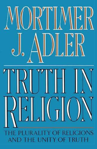 Truth in Religion: The Plurality of Religions and the Unity of Truth: The Plurality of Religions and the Unity of Truth, an Essay in the Philosophy of Religion