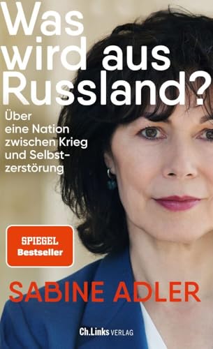 Was wird aus Russland?: Über eine Nation zwischen Krieg und Selbstzerstörung