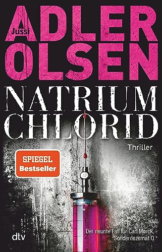 NATRIUM CHLORID: Der neunte Fall für Carl Mørck, Sonderdezernat Q | Der SPIEGEL-Bestseller jetzt im Paperback (Carl-Mørck-Reihe, Band 9)