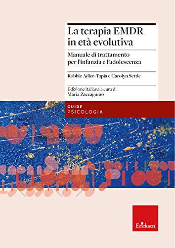 La terapia EMDR in età evolutiva. Manuale di trattamento per l'infanzia e l'adolescenza (Le guide Erickson) von Erickson