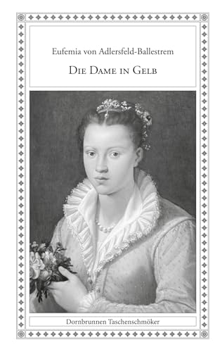 Die Dame in Gelb: Eine sonderbare Geschichte (Taschenschmöker aus Vergangenheit und Gegenwart) von Verlag Dornbrunnen