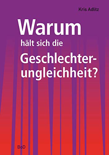 Warum hält sich die Geschlechterungleichheit? von Books on Demand GmbH