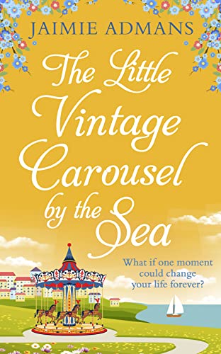 THE LITTLE VINTAGE CAROUSEL BY THE SEA: a perfectly uplifting holiday romance! von HQ Digital