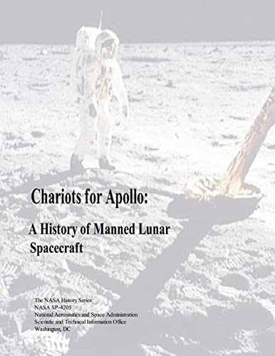Chariots for Apollo: A History of Manned Lunar Spacecraft (The NASA History Series) von CREATESPACE
