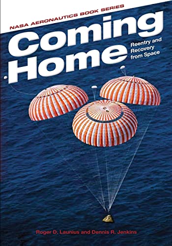 Coming Home: Reentry and Recovery from Space (NASA Aeronautics Book Series) von Createspace Independent Publishing Platform