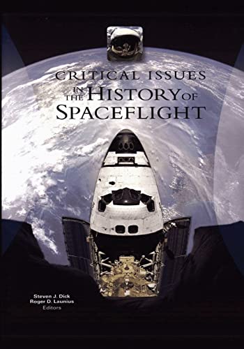 Critical Issues in the History of Spaceflight (The NASA History Series) von CREATESPACE