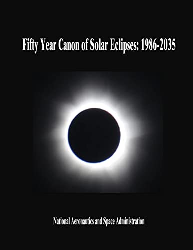 Fifty Year Canon of Solar Eclipses: 1986-2035 Fifty Year Canon of Solar Eclipses: 1986-2035 von CREATESPACE