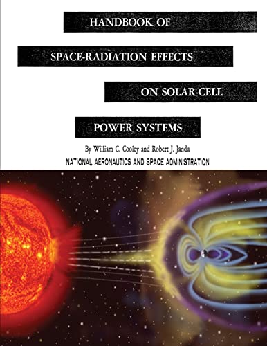Handbook of Space-Radiation Effects on Solar-Cell Power Systems von Createspace Independent Publishing Platform