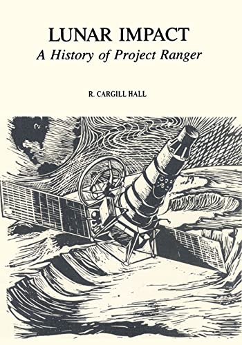Lunar Impact: A History of Project Ranger (NASA History Series) von Createspace Independent Publishing Platform