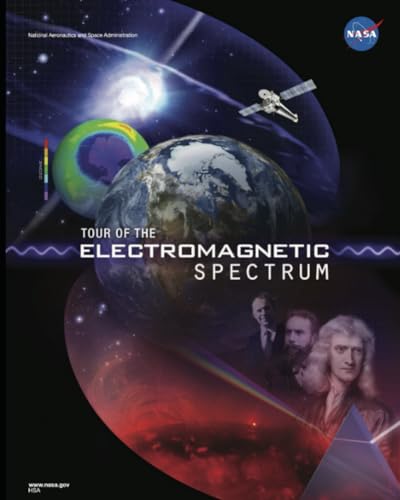 NASA: TOUR OF THE ELECTROMAGNETIC SPECTRUM NASA: TOUR OF THE ELECTROMAGNETIC SPECTRUM von Independently published