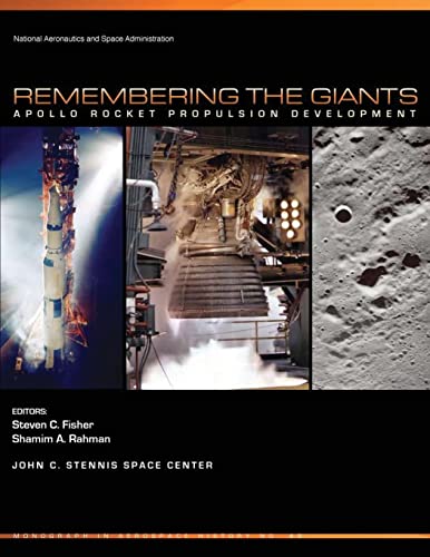 Remembering the Giants: Apollo Rocket Propulsion Development (The NASA History Series)